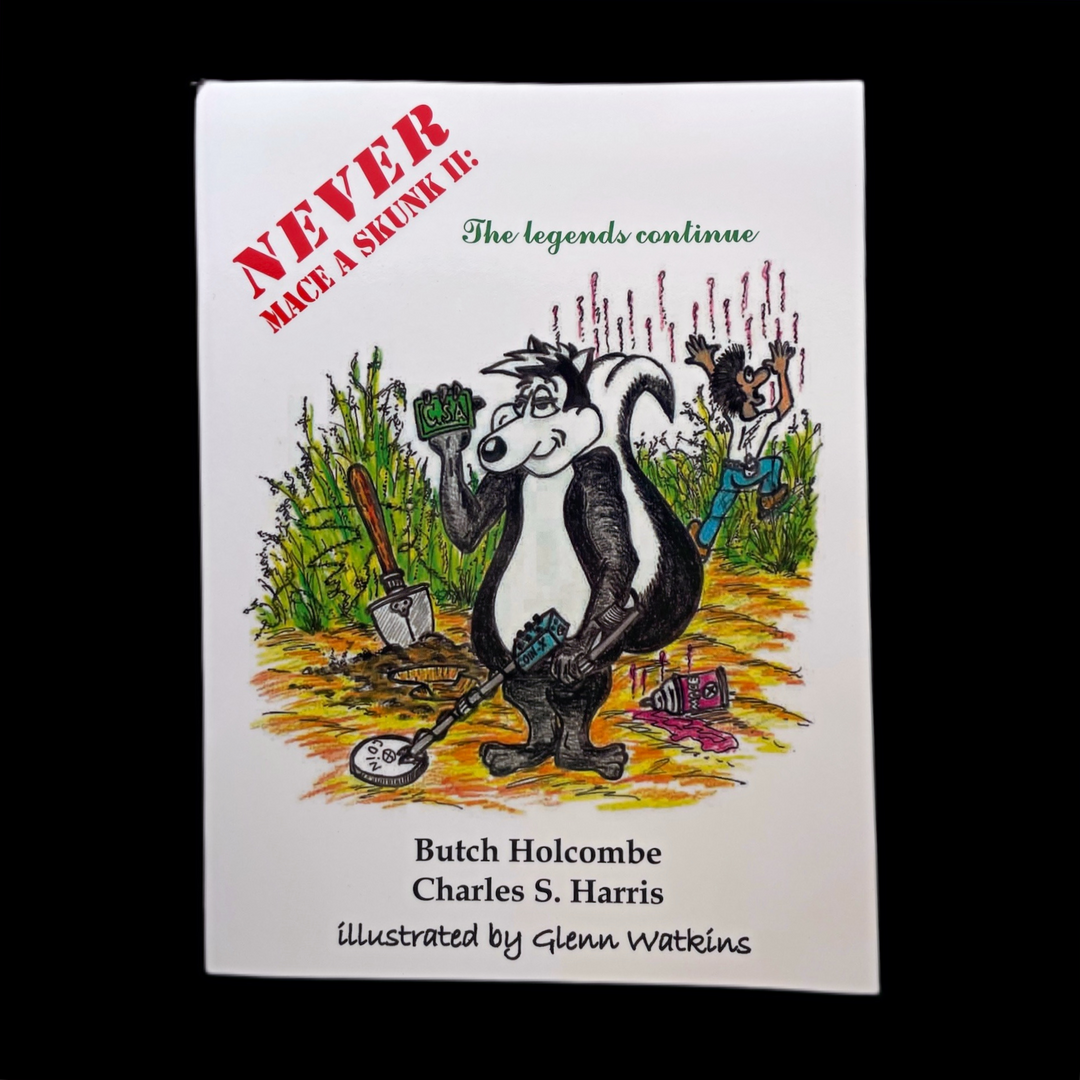 Never Mace A Skunk 2: The Legends Continue
